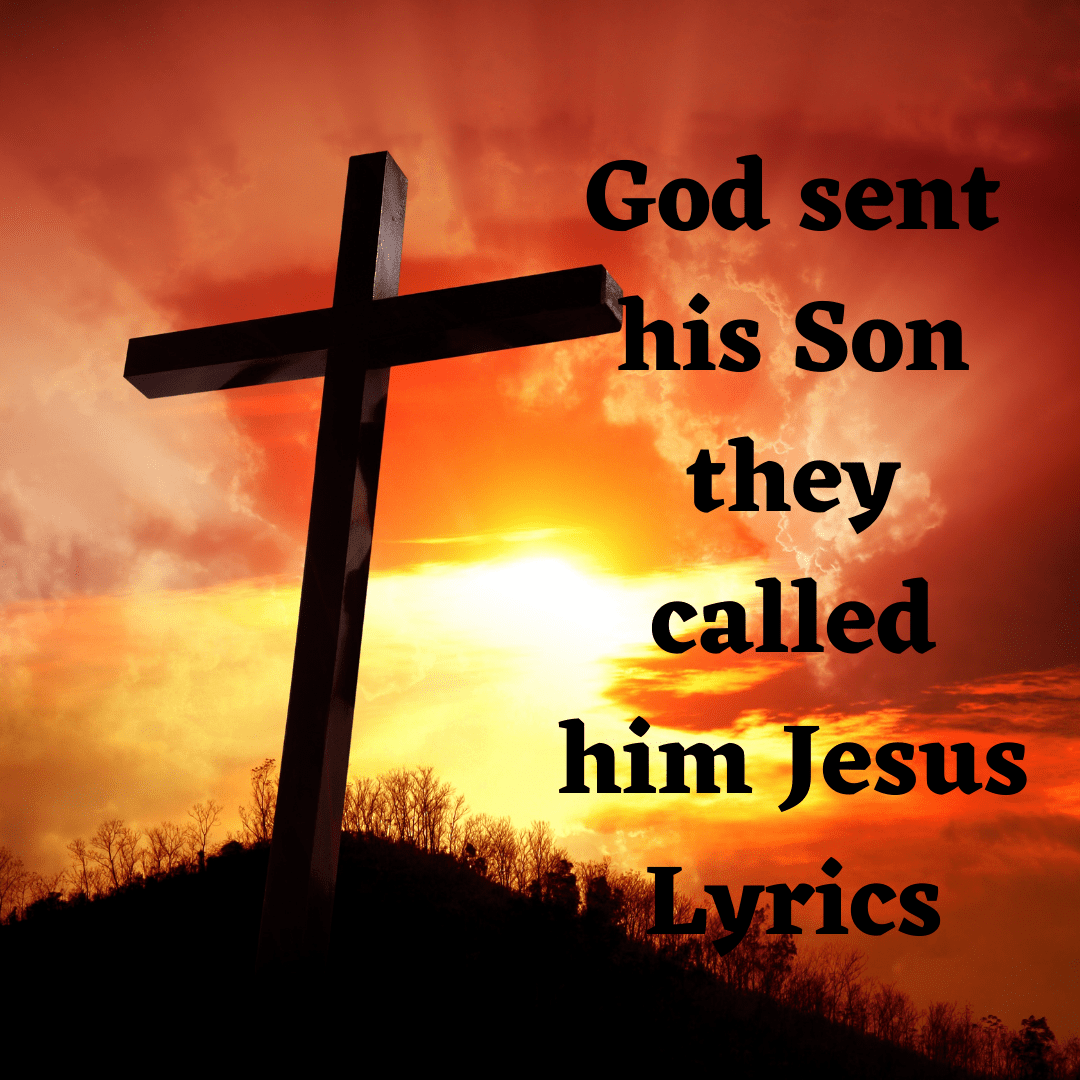God sent his Son they called him Jesus Lyrics God sent his Son they called him Jesus Lyrics American singer and songwriter William James Gaither of Southern gospel and contemporary Christian music. [su_heading]Lyrics[/su_heading] God sent His Son, they called Him Jesus He came to love, heal and forgive He lived and died, to buy my pardon An empty grave, is there to prove, my Savior lives Because He lives, I can face tomorrow Because He lives, all fear is gone Because I know, He holds the future And life is worth, the living just, because He lives How sweet to hold, a newborn baby And feel the pride, and joy He brings But greater still, the calm assurance This child can face, uncertain days, because He lives And then one day, I’ll cross the river I’ll fight life’s final, war with pain And then as death, gives way to victory I’ll see the lights, of glory and, I’ll know He lives