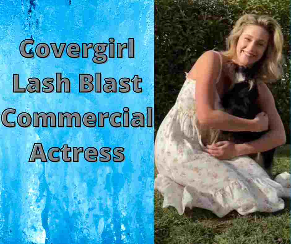 Covergirl Lash Blast Commercial Actress