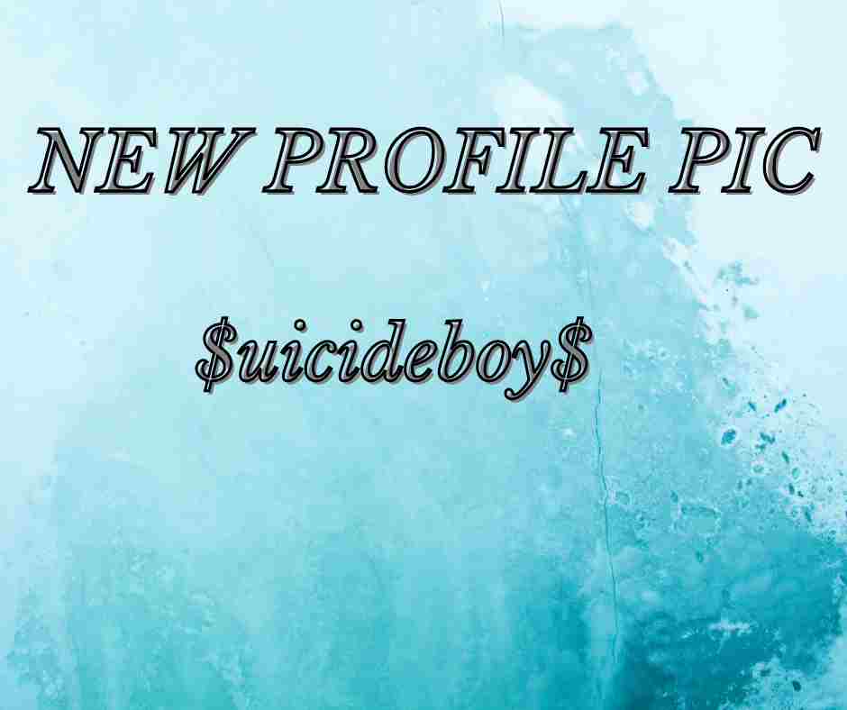 New Profile Pic $uicideboy$ Lyrics