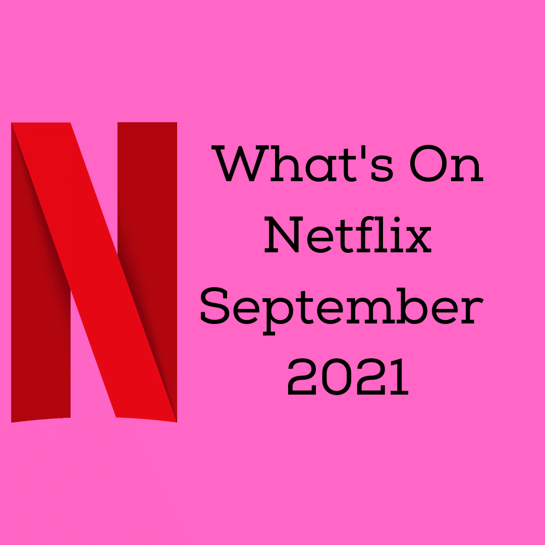 What's On Netflix September 2021