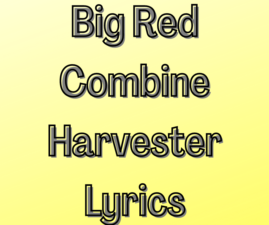 Big Red Combine Harvester Lyrics