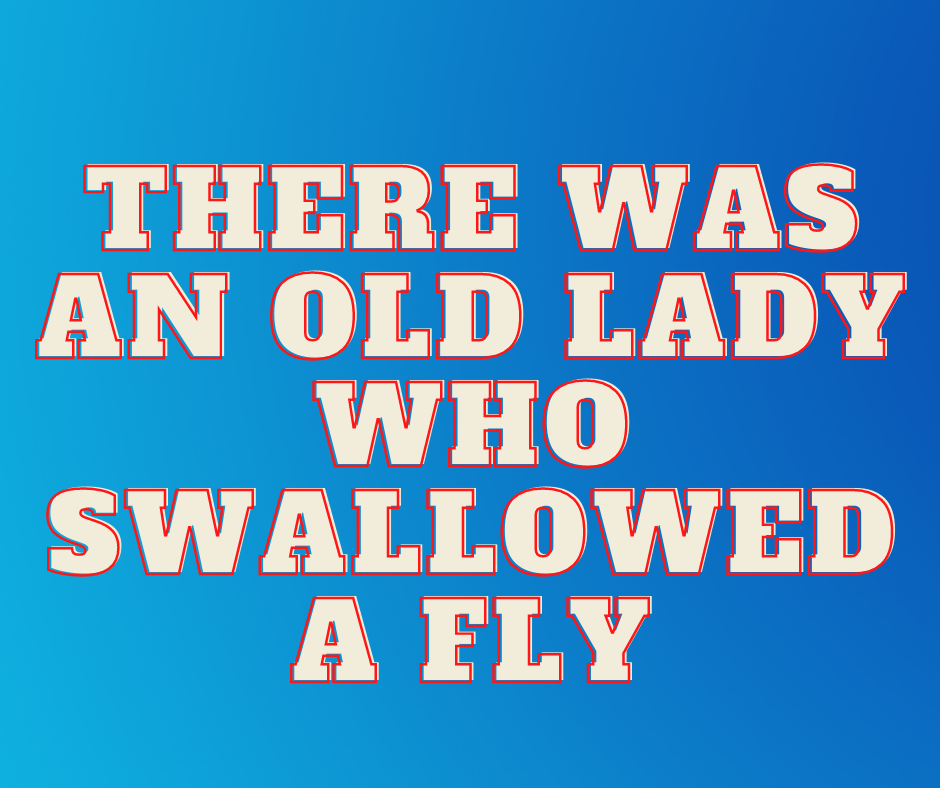 There Was an Old Lady Who Swallowed a Fly Lyrics