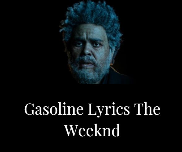 Gasoline Lyrics The Weeknd