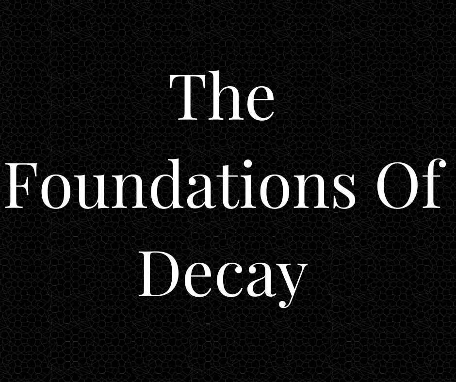 The Foundations Of Decay Lyrics