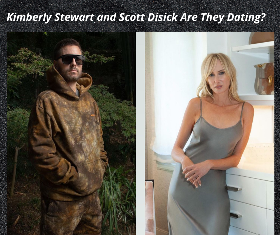 Kimberly Stewart and Scott Disick Are They Dating