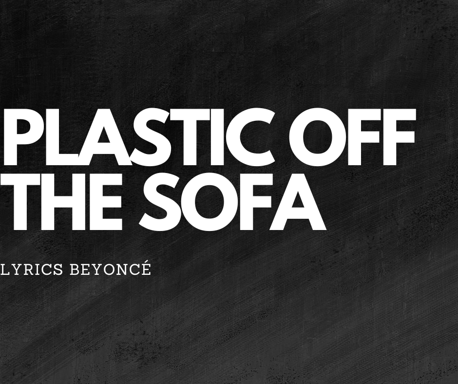 PLASTIC OFF THE SOFA Lyrics Beyoncé