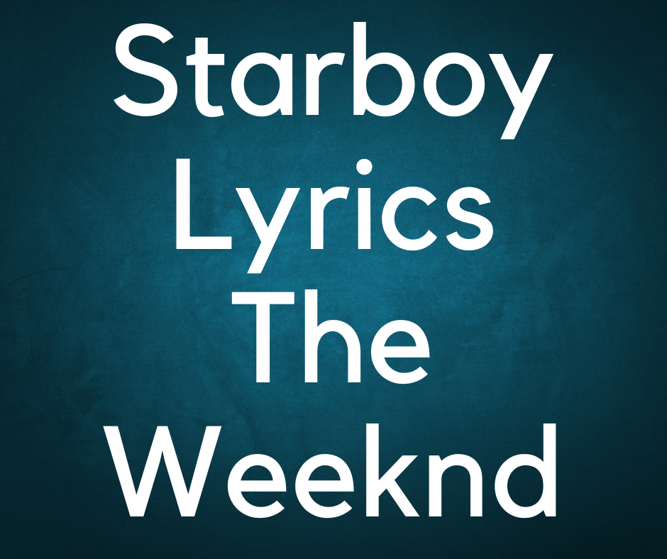 Starboy Lyrics The Weeknd