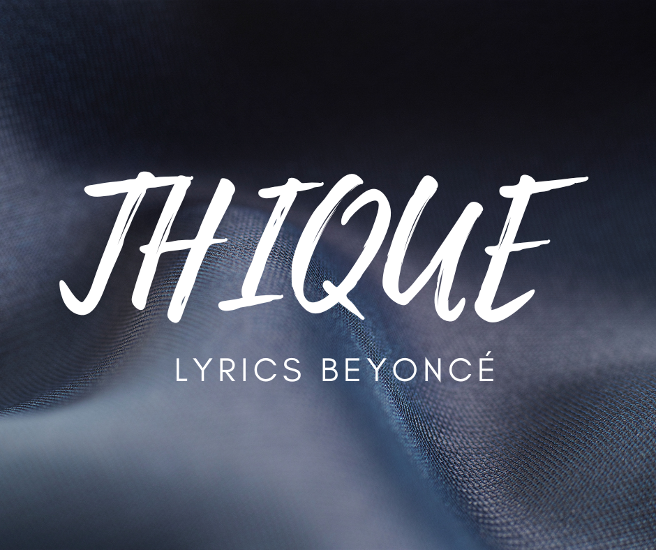 THIQUE Lyrics Beyoncé