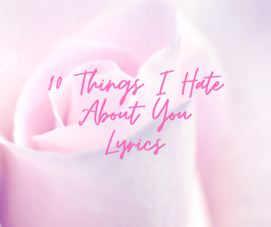 10 Things I Hate About You Lyrics