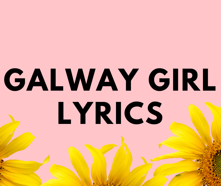 Galway Girl Lyrics