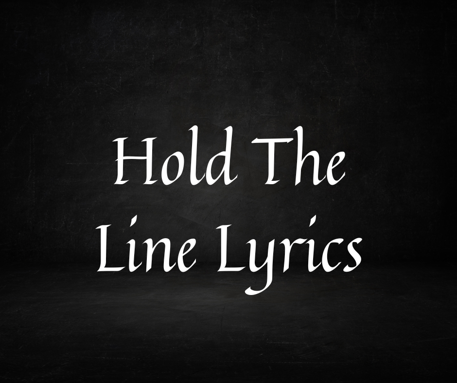 Hold The Line Lyrics