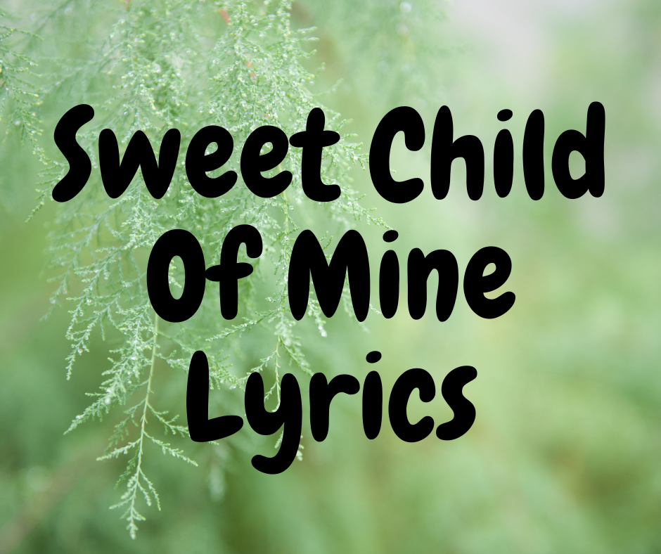 Sweet Child Of Mine Lyrics