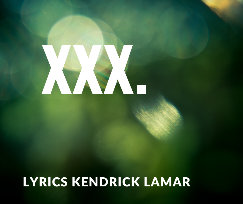XXX. Lyrics Kendrick Lamar