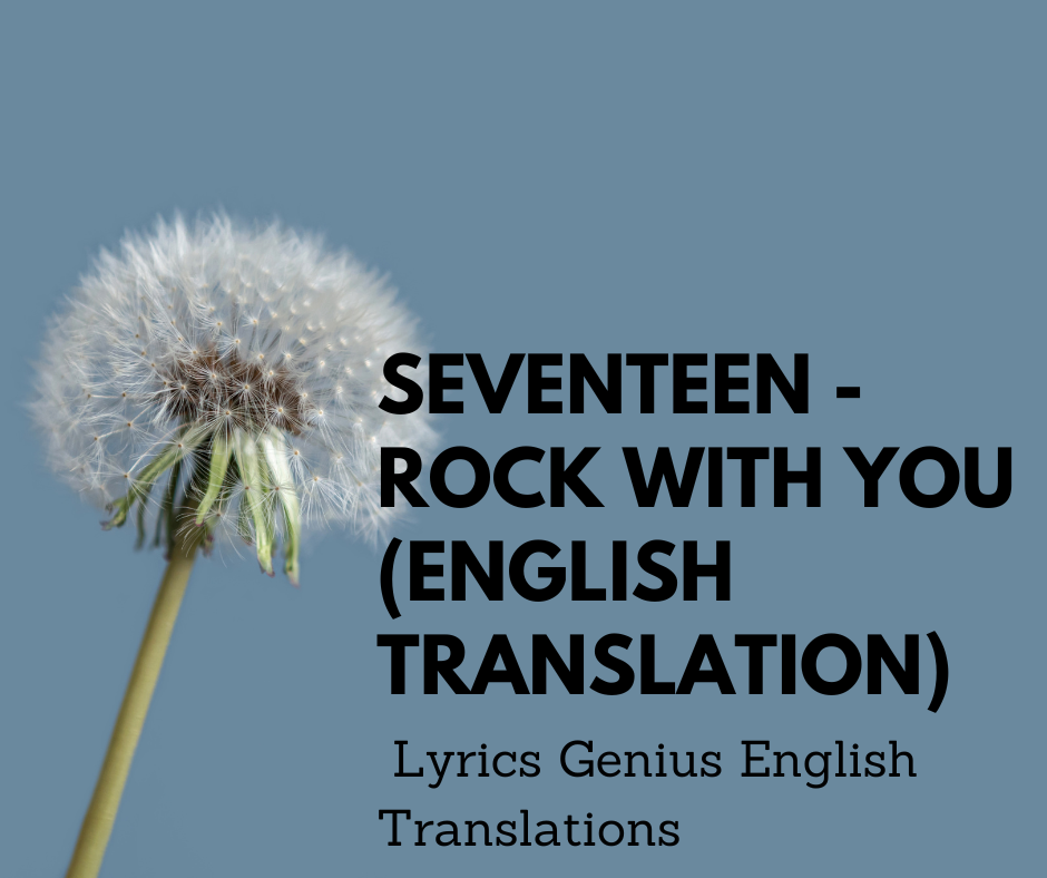 SEVENTEEN - Rock with you (English Translation) Lyrics Genius English Translations