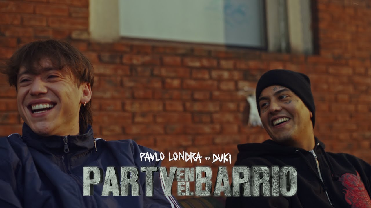Party en el Barrio Lyrics Paulo Londra & Duki