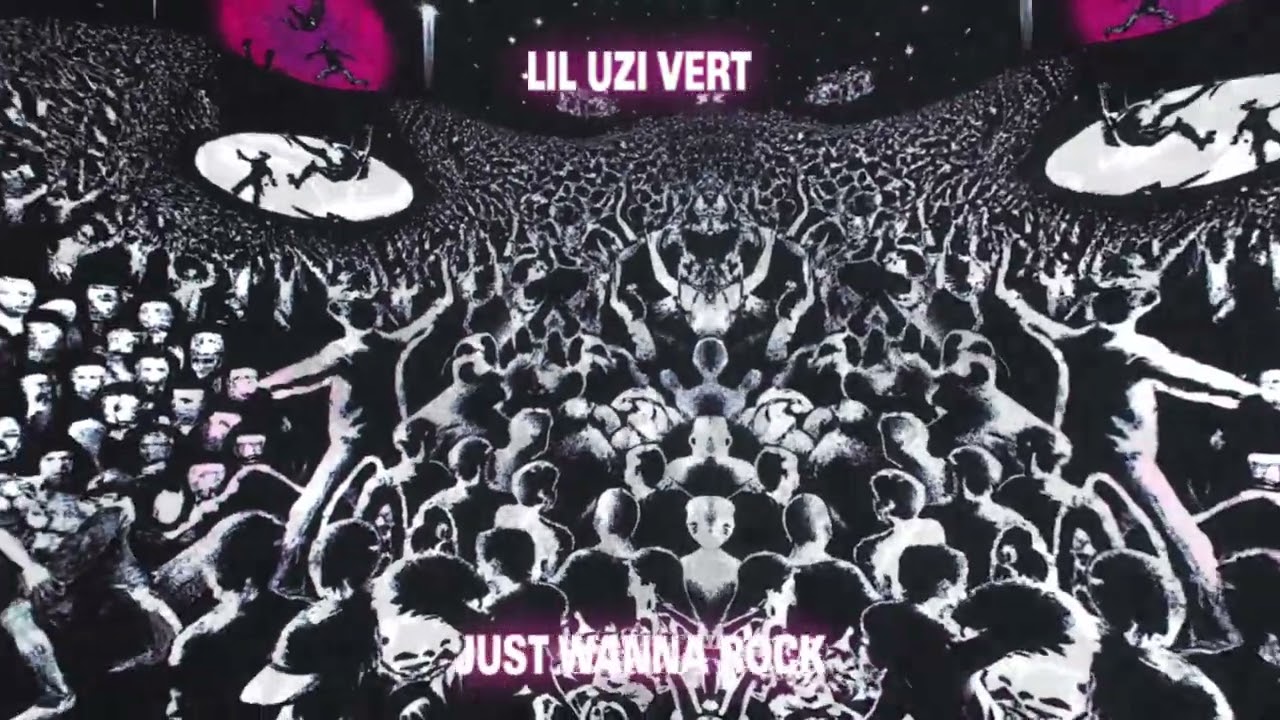 Just Wanna Rock Lyrics Lil Uzi Vert
