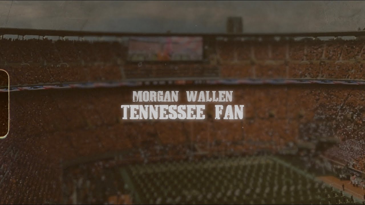Tennessee Fan Lyrics Morgan Wallen