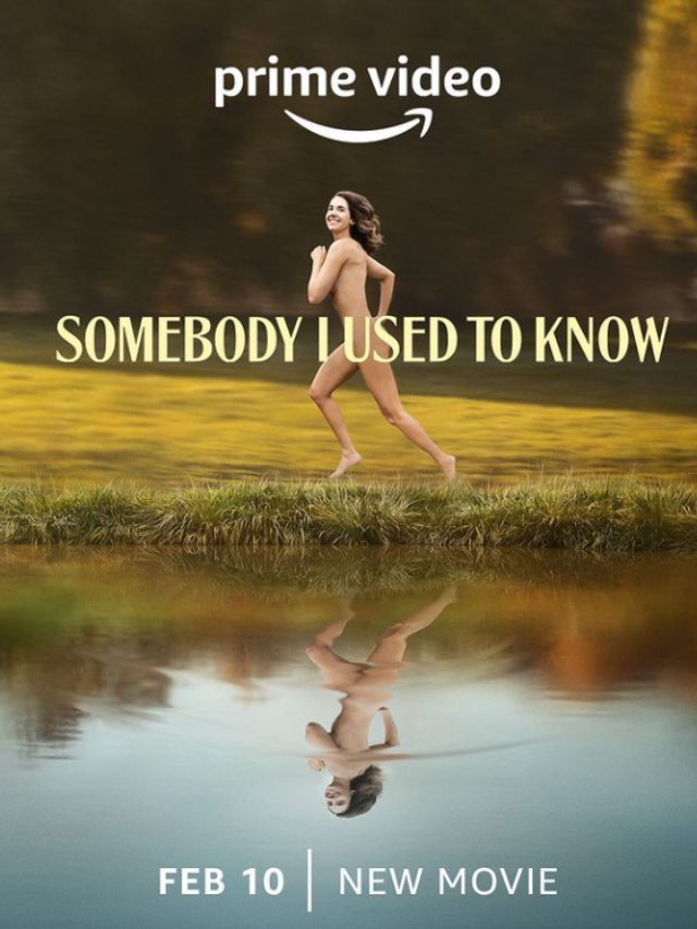 Somebody I Used To Know Amazon Prime Trailer Release